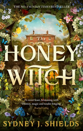 The Honey Witch: The Number One Sunday Times Bestselling Cosy Sapphic Romantasy - Sydney J. Shields [KSIĄŻKA]