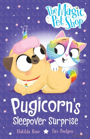 Pugicorn's Sleepover Surprise: Book two in a new chapter book series (The Magic Pet Shop Stories) - Matilda Rose [KSIĄŻKA]
