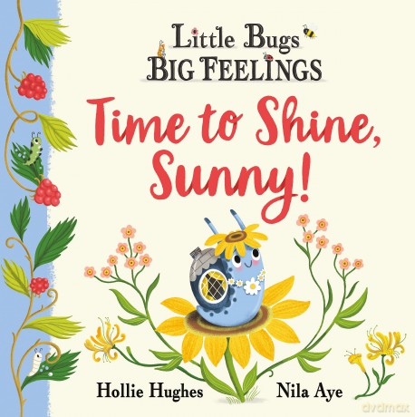 Time to Shine, Sunny (Little Bugs Big Feelings) - Hollie Hughes [KSIĄŻKA]