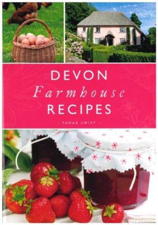 Devon Farmhouse Recipes (Love Devon) - Tamar Swift [KSIĄŻKA]