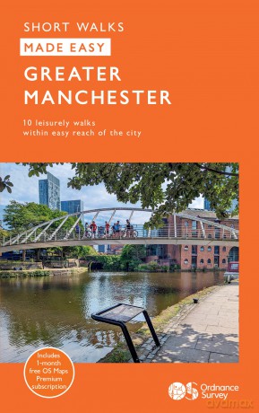 Greater Manchester Short Walks Made Easy | Ordnance Survey | 10 Accessible Walks For Everybody | Guidebook | England | Walks | Urban | Adventure: 10 Leisurely Walks (OS Short Walks Made Easy) - Ordnance Survey [KSIĄŻKA]