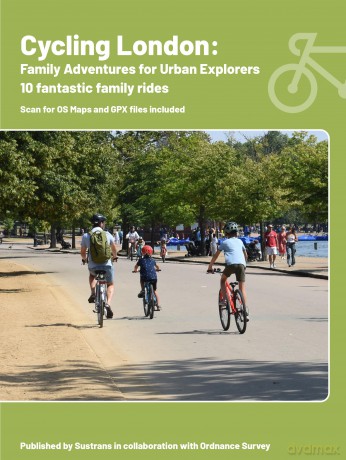 Cycling London: Family Adventures of Urban Explorers | Ordnance Survey | Sustrans | 10 Cycling Routes | Guidebook | London | England | Tourist | Family | Bike (Family adventures for urban explorers) - Ordnance Survey [KSIĄŻKA]