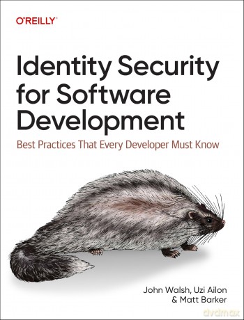 Identity Security for Software Development: Building with Identity, Secrets, and Credentials - John Walsh [KSIĄŻKA]