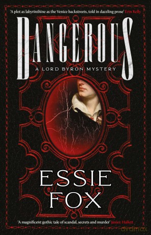 Dangerous: The riveting, dazzling new historical thriller from the SUNDAY TIMES BESTSELLING author of The Fascination - Essie Fox [KSIĄŻKA]