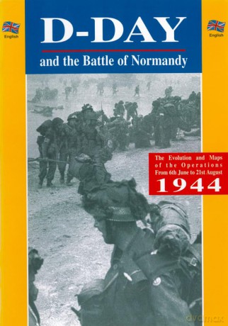 The D-Day And The Battle Of Normandy - Gérard Legout [KSIĄŻKA]