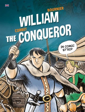 William the Conqueror: The epic of William the Conqueror explained to children - Sébastien Corbet [KSIĄŻKA]