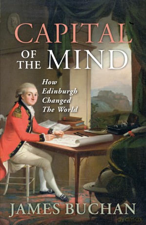 Capital of the Mind: How Edinburgh Changed the World - James Buchan [KSIĄŻKA]