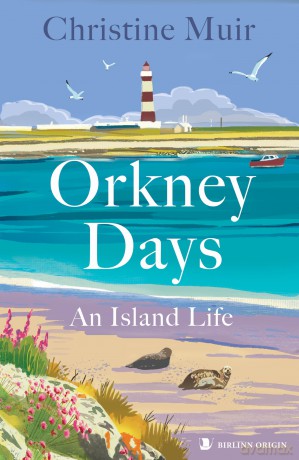 Orkney Days: An Island Life - Christine Muir [KSIĄŻKA]