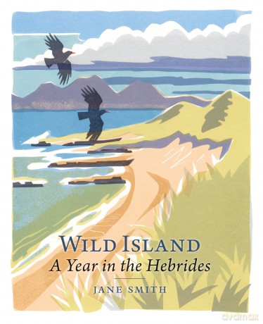 Wild Island: A Year in the Hebrides - Jane Smith [KSIĄŻKA]