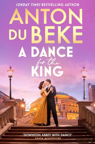A Dance for the King: The brand-new spellbinding and gripping historical drama from the star of Strictly Come Dancing (Buckingham) - Anton Du Beke [KSIĄŻKA]
