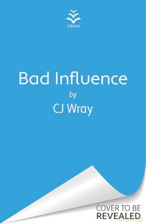 Bad Influence: A heartwarming and heartfelt mystery about a searching for treasure and finding redemption - CJ Wray [KSIĄŻKA]