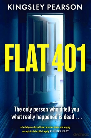 Flat 401: The gripping, unputdownable thriller debut you don't want to miss - Kingsley Pearson [KSIĄŻKA]