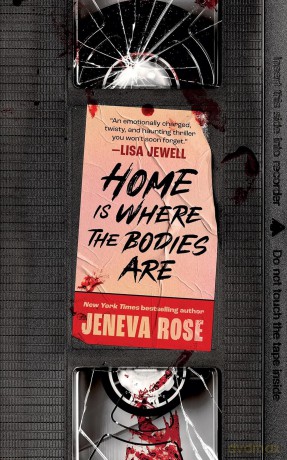 Home Is Where The Bodies Are: The instant New York Times bestseller from queen of twists and global sensation Jeneva Rose - Jeneva Rose [KSIĄŻKA]