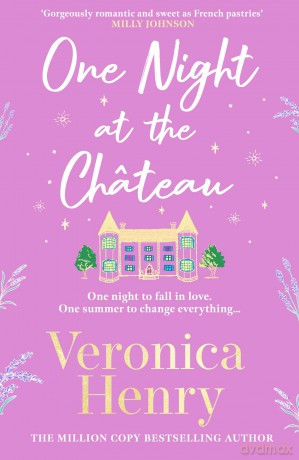 One Night at the Château: Escape to Provence with the stunningly feel-good and romantic new story from the bestselling author! - Veronica Henry [KSIĄŻKA]