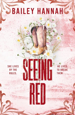 Seeing Red: The must-read spicy second-chance cowboy romance that will have you LASSOED (Wells Ranch) - Bailey Hannah [KSIĄŻKA]