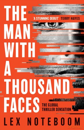 The Man with a Thousand Faces: The gripping, unputdownable debut from the global thriller sensation! - Lex Noteboom [KSIĄŻKA]