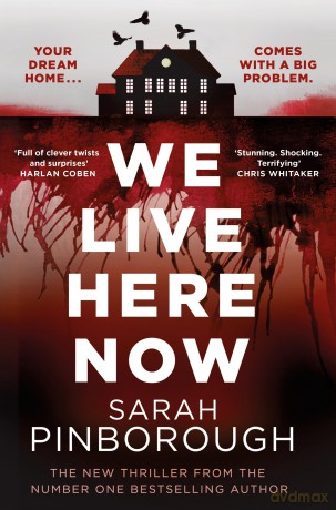 We Live Here Now: The sensational new thriller from the number one bestselling author of BEHIND HER EYES! - Sarah Pinborough [KSIĄŻKA]