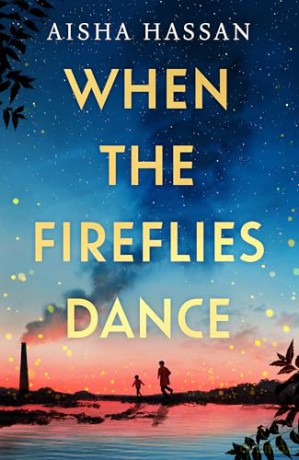 When the Fireflies Dance: The extraordinary and enthralling book club debut of 2025 you don't want to miss! - Aisha Hassan [KSIĄŻKA]