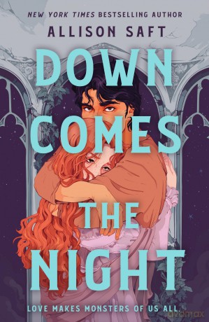 Down Comes the Night: the totally absorbing gothic fantasy romance from the instant New York Times bestselling author of Wings of Starlight - Allison Saft [KSIĄŻKA]
