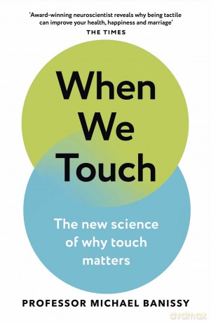 When We Touch: The new science of why touch matters - Professor Michael Banissy [KSIĄŻKA]