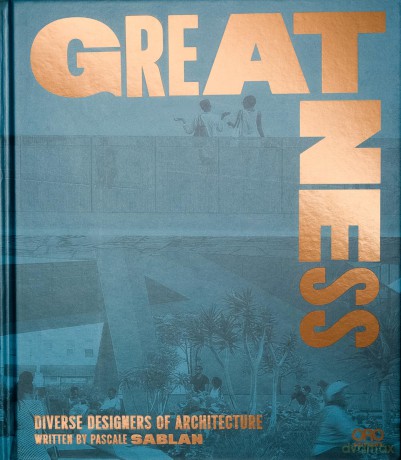 Greatness: Diverse Designers of Architecture - Pascale Sablan [KSIĄŻKA]