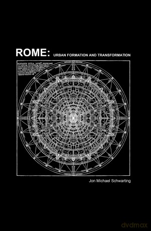 Rome: Urban Formation and Transformation - Jon Michael Schwarting [KSIĄŻKA]