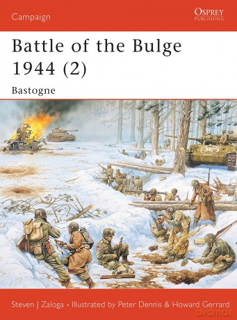 Battle of the Bulge 1944 (2): Bastogne: v. 2 (Campaign) - Steven J. Zaloga [KSIĄŻKA]