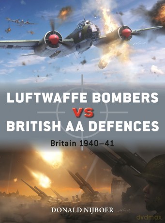 Luftwaffe Bombers vs British AA Defences: Britain 1940-41: 145 (Duel) - Donald Nijboer [KSIĄŻKA]