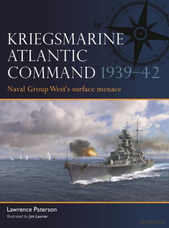 Kriegsmarine Atlantic Command 1939-42: Naval Group West's surface menace: 11 (Fleet) - Lawrence Paterson [KSIĄŻKA]