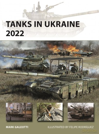 Tanks in Ukraine 2022: 341 (New Vanguard) - Mark Galeotti [KSIĄŻKA]