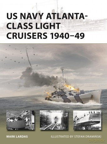 US Navy Atlanta-class Light Cruisers 1940-49: 340 (New Vanguard) - Mark Lardas [KSIĄŻKA]