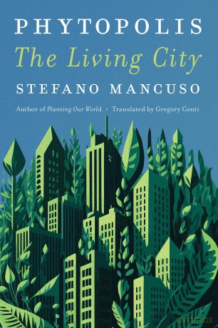 Phytopolis: The Living City - Stefano Mancuso [KSIĄŻKA]