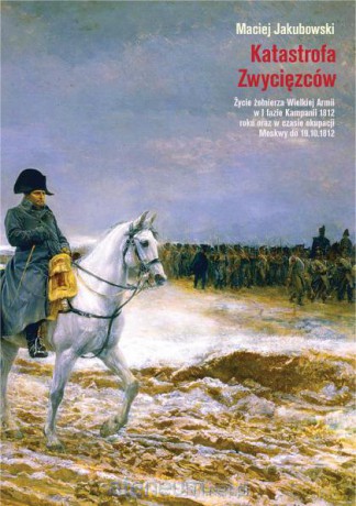 Katastrofa Zwycięzców. Życie żołnierza Wielkiej... [KSIĄŻKA]