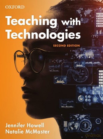 Teaching with Technologies: Pedagogies for collaboration, communication, and creativity - Jennifer Howell [KSIĄŻKA]