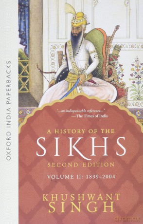 A History of the Sikhs (Second Edition): Vol 2: 1839-2004: 1839-2004 v. 2 (Oxford India Collection (Paperback)) (1839-2004, Volume 2.) - Khushwant Singh [KSIĄŻKA]