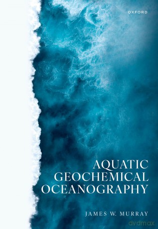 Aquatic Geochemical Oceanography - James W. Murray [KSIĄŻKA]