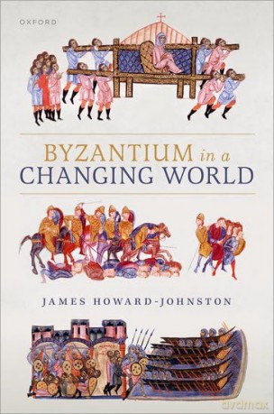Byzantium in a Changing World - James Howard-Johnston [KSIĄŻKA]