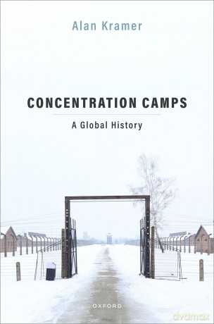 Concentration Camps: A Global History - Alan Kramer [KSIĄŻKA]