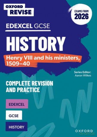 Edexcel GCSE History: Henry VIII and his ministers, 1509-40 Complete Revision and Practice (Exams from 2026) (Oxford Revise: History) - James Ball [KSIĄŻKA]