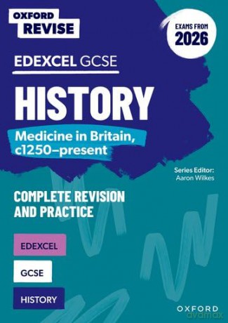 Edexcel GCSE History: Medicine in Britain, c1250-present Complete Revision and Practice (Exams from 2026) (Oxford Revise: History) - Ellen Longley [KSIĄŻKA]