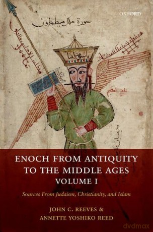 Enoch from Antiquity to the Middle Ages, Volume I: Sources From Judaism, Christianity, and Islam: 1 - John C. Reeves [KSIĄŻKA]