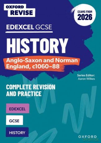 GCSE Edexcel History: Anglo-Saxon and Norman England, c1060-88 Complete Revision and Practice (Exams from 2026) (Oxford Revise: History) - Aaron Wilkes [KSIĄŻKA]