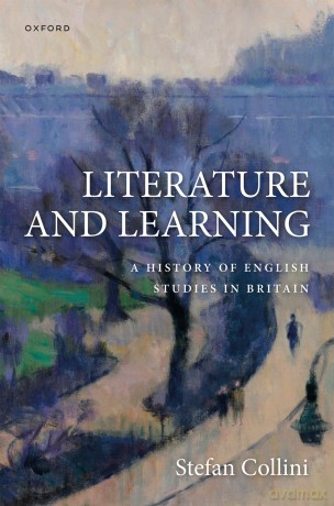 Literature and Learning: A History of English Studies in Britain - Stefan Collini [KSIĄŻKA]