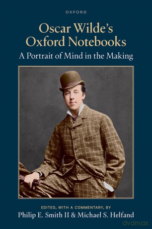 Oscar Wilde's Oxford Notebooks: A Portrait of Mind in the Making - Philip E. Smith II [KSIĄŻKA]