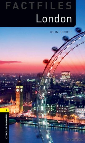 Oxford Bookworms Library Factfiles: Level 1: London: Level 1: 400-Word Vocabulary (Oxford Bookworms ELT) - John Escott [KSIĄŻKA]