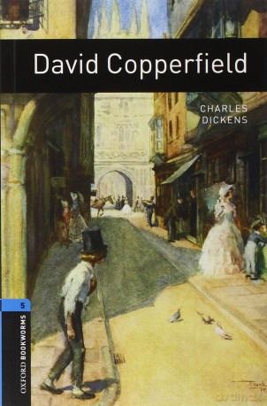 Oxford Bookworms Library: Level 5: David Copperfield: Level 5: 1,800 Word Vocabulary (Oxford Bookworms ELT) - Charles Dickens [KSIĄŻKA]
