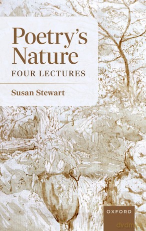 Poetry's Nature: Four Lectures (Clarendon Lectures in English) - Susan Stewart [KSIĄŻKA]