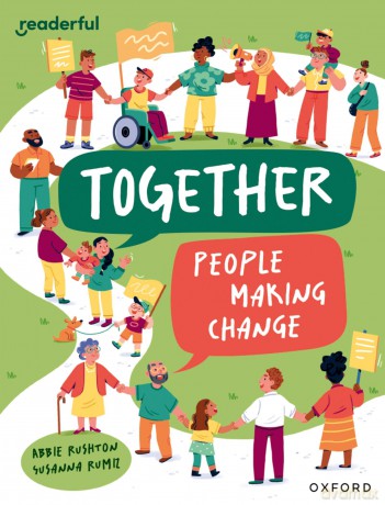 READERFUL LEVEL 12 TOGETHER: PEOPLE MAKING CHANGE (Readerful Independent Library) - Abbie Rushton [KSIĄŻKA]