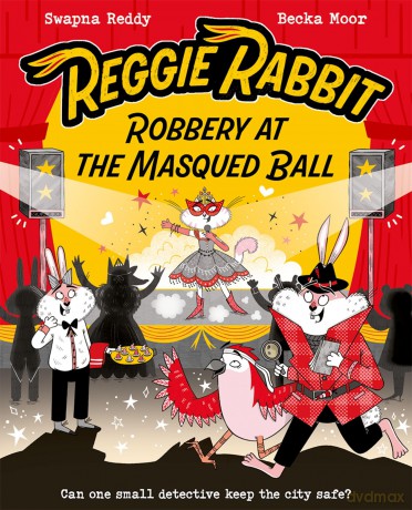 Reggie Rabbit: Robbery at the Masqued Ball - Swapna Reddy [KSIĄŻKA]
