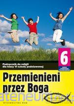 Katechizm SP 6 Przemienieni przez Boga w.2014 WAM [KSIĄŻKA]